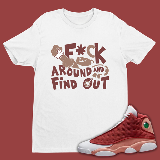 F*ck Around And Find Out W Match Air Jordan 13 Retro Dune Red