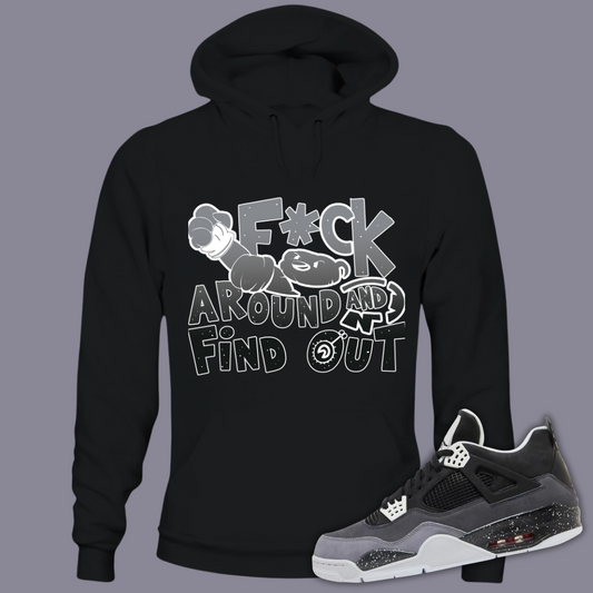 F*ck Around And Find Out B Hoodie Match Air Jordan 4 “Fear”