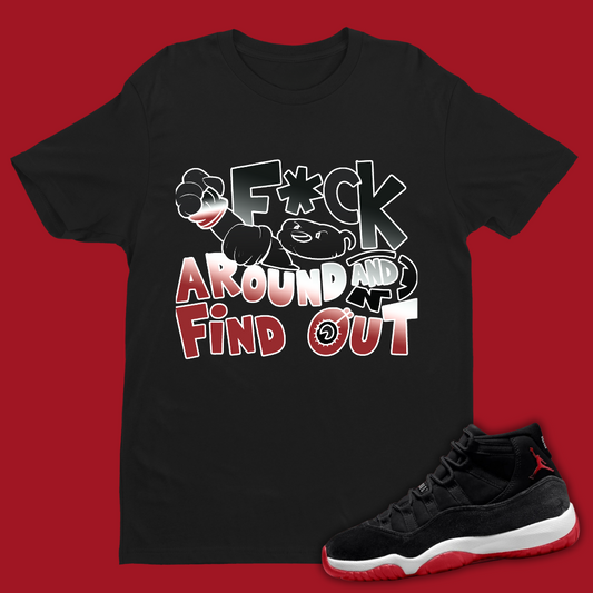 F*ck Around And Find Out B Tee Match Air Jordan 11 "Bred Velvet"