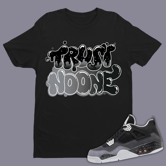 Trust No One B Tee Match Air Jordan 4 “Fear”