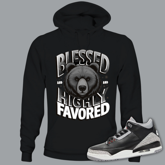 Blessed And Highly Favored B Hoodie Match Air Jordan 3 “Black Cement”